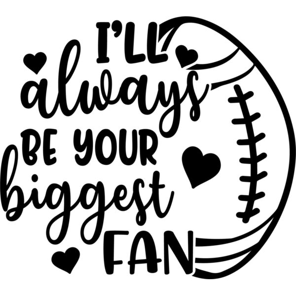 I ll always be your biggest fan footbal Thumbnail