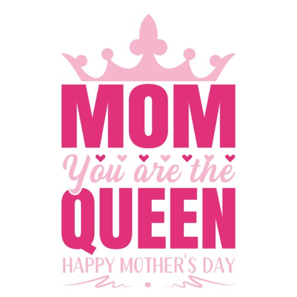 Mom you are the queen happy mother s day3 Thumbnail