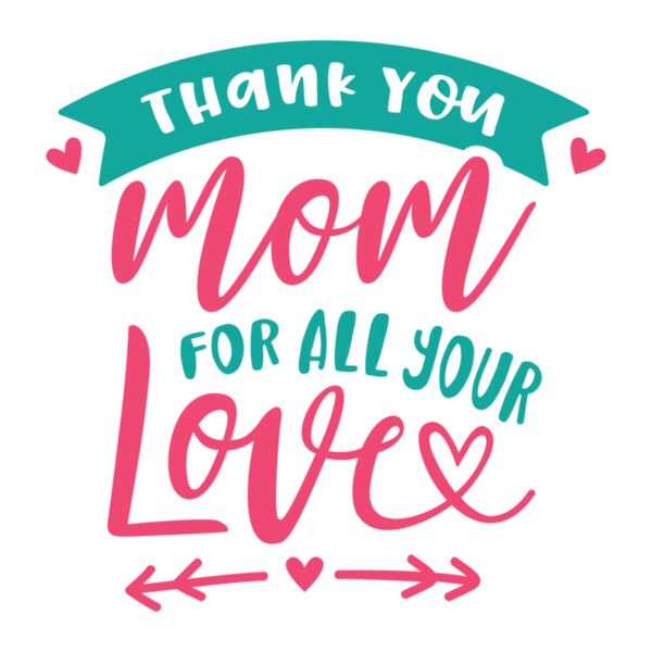 Thank You Mom For All Your Love 2 Thumbnail