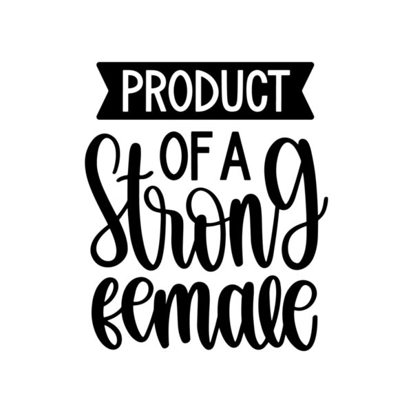 Product Of A Strong Female  Womensequalityday  Thumbnail