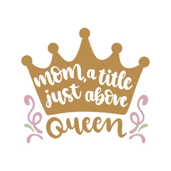 Mom a title just above queen Thumbnail