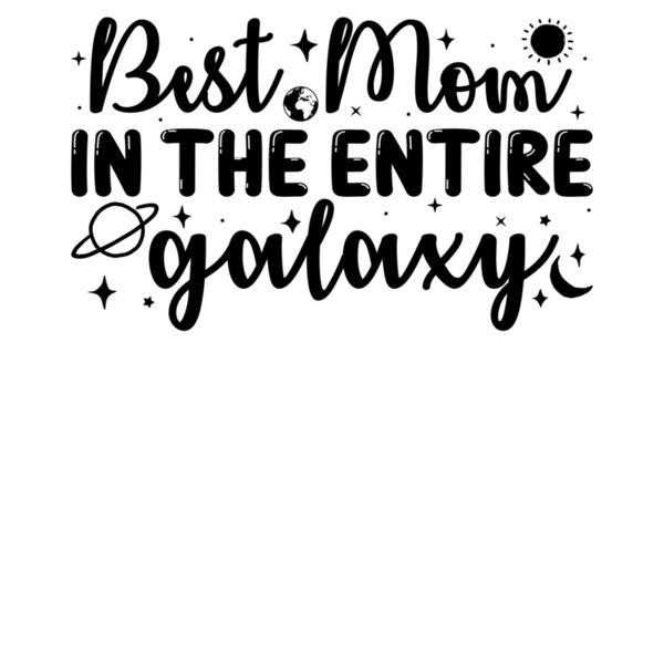 Best mom in the entire galaxy   Mothers Day T shirt Design  Black Thumbnail