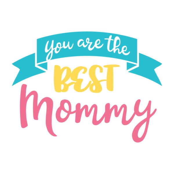You Are The Best Mommy  Thumbnail