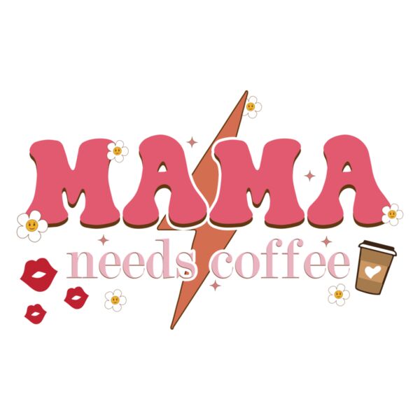 Mama Needs Coffee 01 Thumbnail