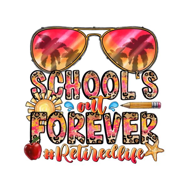 SchoolsOutForeverRetiredlife Thumbnail