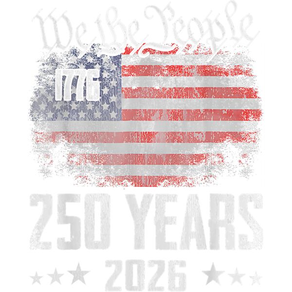 250 Years 1776 2026 250th Birthday USA Flag We The People T Shirt Thumbnail